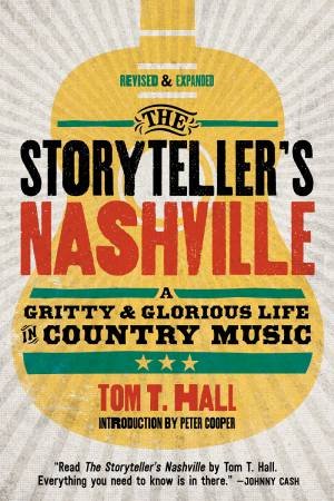 Tom T. Hall's The Storyteller's Nashville: An Inside Look at Country Music's Gritty Past by TOM T HALL