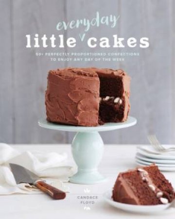 Little Everyday Cakes by Candace Floyd