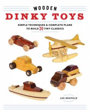 Wooden Dinky Toys by Les Neufeld