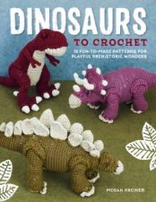 Dinosaurs To Crochet
