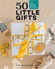 50 Little Gifts Easy Patchwork Projects To Give Or Swap