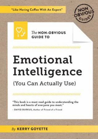 The Non-Obvious Guide To Emotional Intelligence by Kerry Goyette & Rohit Bhargava