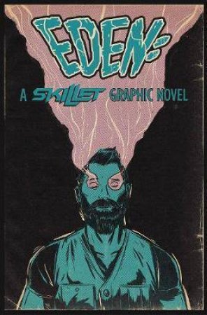 Eden: A Skillet Graphic Novel by John Cooper