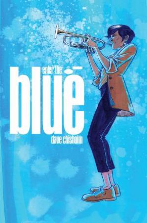 Enter The Blue by Dave Chisholm & Dave Chisholm & Z2 Comics