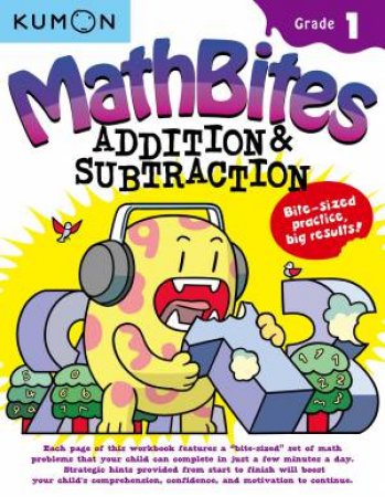 Math Bites: Grade 1 Addition & Subtraction by Various