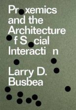 Proxemics And The Architecture Of Social Interaction