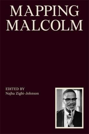 Mapping Malcolm by Najha Zigbi-Johnson