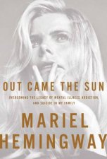 Out Came the Sun Overcoming the Legacy of Mental Illness Addiction   and Suicide in my Family