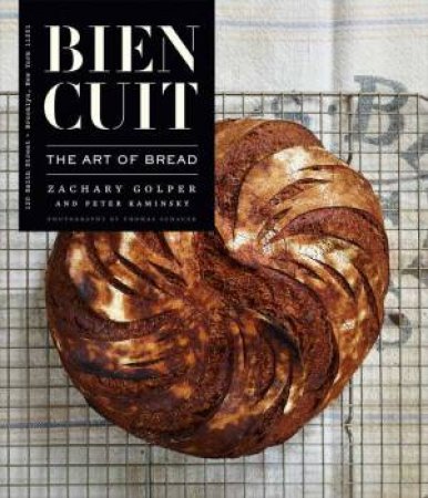 Bien Cuit: The Art of Bread by Zachary Golper