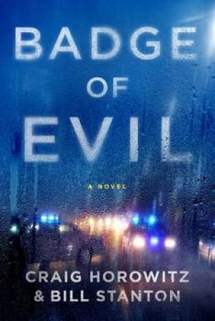 Badge of Evil by Craig Horowitz & Bill Stanton