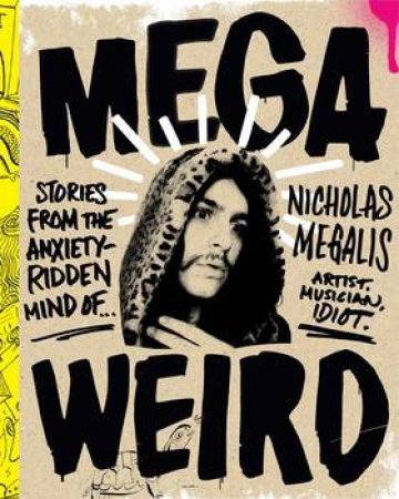 Mega Weird by Nicholas Megalis