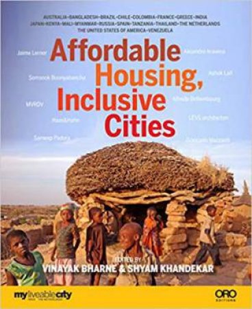 Affordable Housing: Inclusive Cities by Vinayak Bharnes & Shyam Khandekar