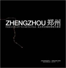 Zhengzhou From RailCity To MetroPolis