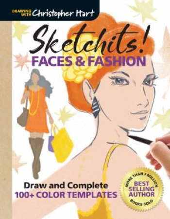 Sketchits! Faces & Fashion by Christopher Hart