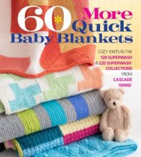 60 More Quick Baby Blankets