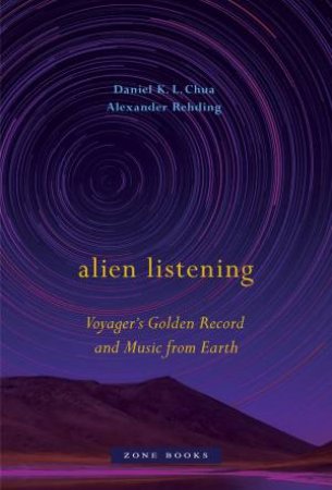 Alien Listening by Daniel K. L. Chua & Alexander Rehding