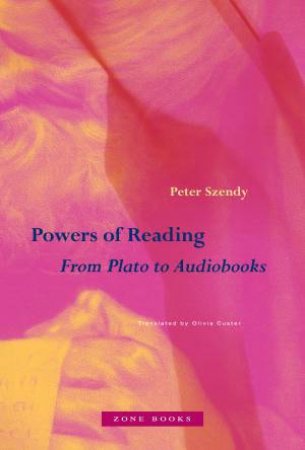 Powers of Reading by Peter Szendy & Olivia Custer