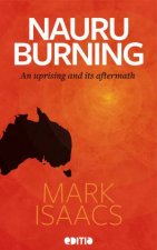 Nauru Burning An Uprising And Its Aftermath
