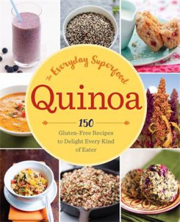 Quinoa for Everyone by Various