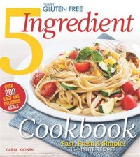 Simply Gluten Free 5 Ingredient Cookbook