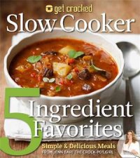 Get Crocked Slow Cooker Five Ingredient Favourites