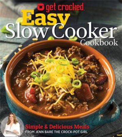 Get Crocked: Fast & Easy Slow Cooker Recipes by Jenn Bare
