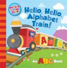 Mother Goose Club Hello Hello Alphabet Train