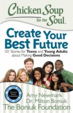 Chicken Soup for the Soul Create Your Best Future