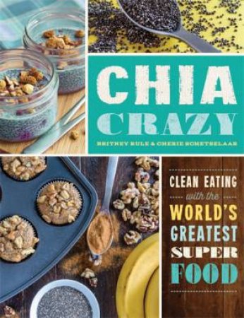 Chia Crazy by Cherie Schetselaar & Familius & Britney Rule