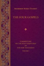 Four Gospels Commentary on the Holy Scriptures of the New Testament Vol 1