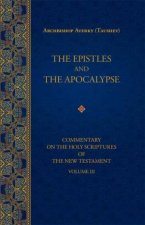 Epistles and the Apocalypse Commentary on the Holy Scriptures of the New Testament Vol 3