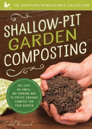 Shallow-Pit Garden Composting by Caleb Warnock