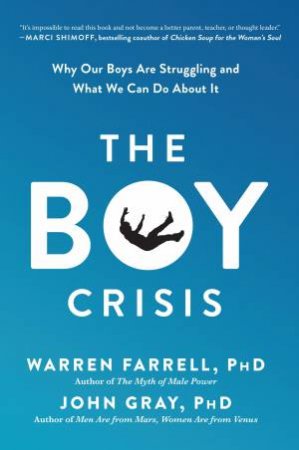 The Boy Crisis by Warren Farrell & John Gray