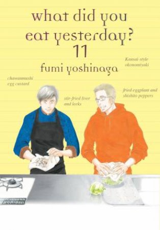 What Did You Eat Yesterday? Volume 11 by Fumi Yoshinaga