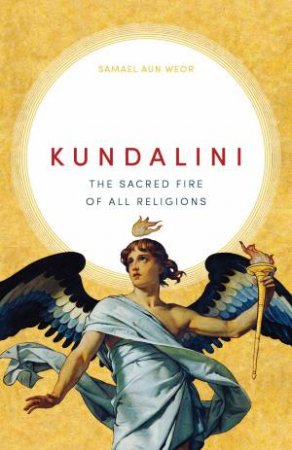 Kundalini (2nd Ed) by Samael Aun Weor
