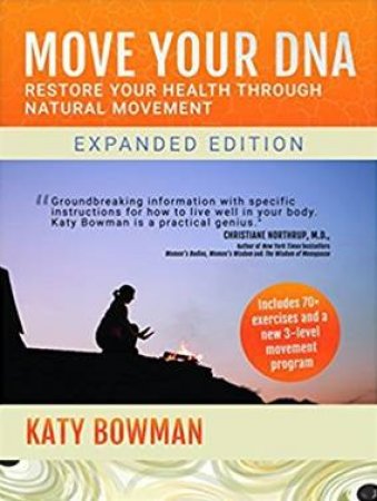 Move Your DNA by Katy Bowman & Jason Lewis