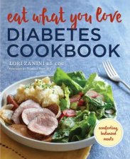 Eat What You Love Diabetes Cookbook