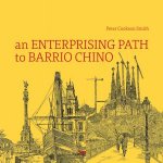 An Enterprising Path To Barrio Chino