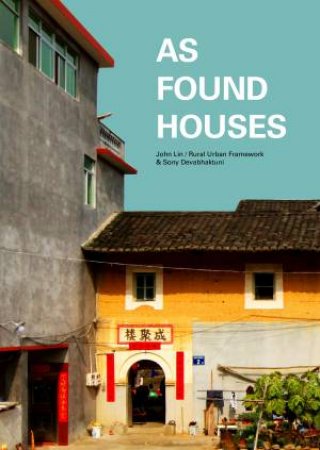 As Found Houses by John Lin & Sony Devabhaktuni