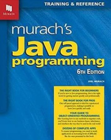 Murach's Java Programming 6th Ed. by Joel Murach