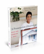 A Possession Obsession What We Cherish And Why