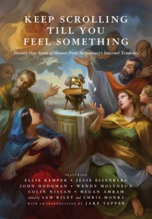 Keep Scrolling Till You Feel Something by Chris Monks & Sam Riley