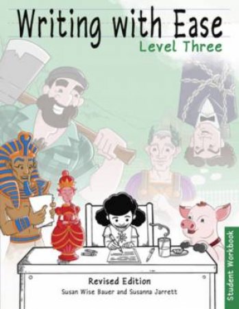 Writing With Ease 3 Revised Student Workbook by Susan Wise Bauer