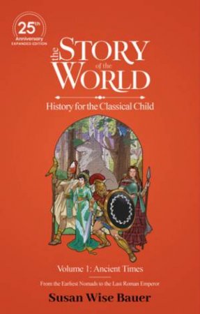 The Story of the World, Volume 1 by Susan Wise Bauer & Jeff West