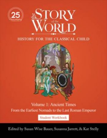 Student Workbook to The Story of the World, Volume 1 by Susan Wise Bauer & Susanna Jarrett & Jeff West