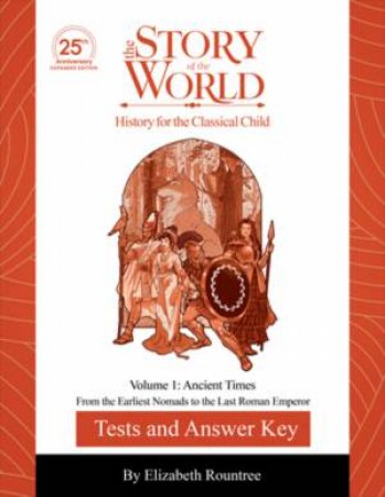 Test and Answer Key to The Story of the World, Volume 1 by Susan Wise Bauer & Elizabeth Rountree & Susanna Jarrett & Jeff West
