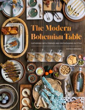 The Modern Bohemian Table by Amanda Bernardi