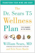 The Dr Sears T5 Wellness Plan