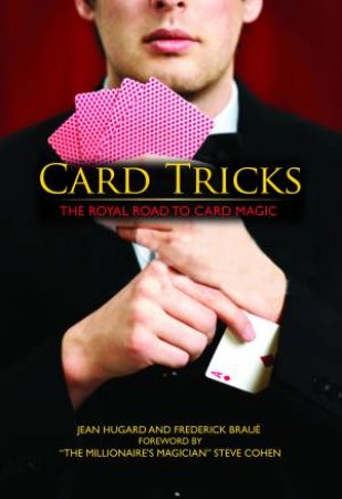 Card Tricks: The Royal Road To Card Magic by Jean Hugard & Frederick Braue & Steven Cohen