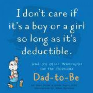 I Don't Care If It's A Boy Or A Girl So Long As It's Deductible by Gene Perret & Linda Perret & Adam Eastburn